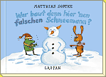 Wer baut denn hier 'nen falschen Schneemann?