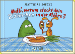 Nulli, warum steckt dein Zähnchen in der Möhre?