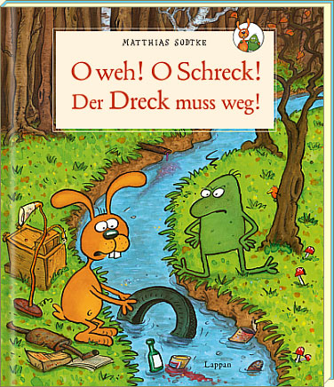 O weh! O Schreck! Der Dreck muss weg!